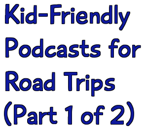 Listen Up!: Podcasts for Road Trips (Part 1 of 2)